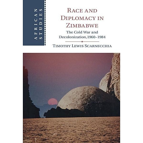 Race and Diplomacy in Zimbabwe / African Studies, Timothy Lewis Scarnecchia