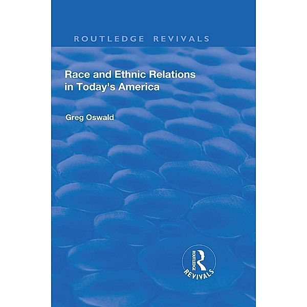 Race and Ethnic Relations in Today's America, Greg Oswald