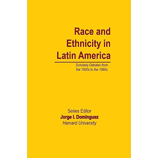 Race and Ethnicity in Latin America, Jorge I Dominguez