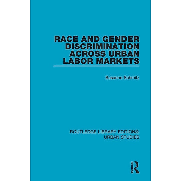 Race and Gender Discrimination across Urban Labor Markets, Susanne Schmitz