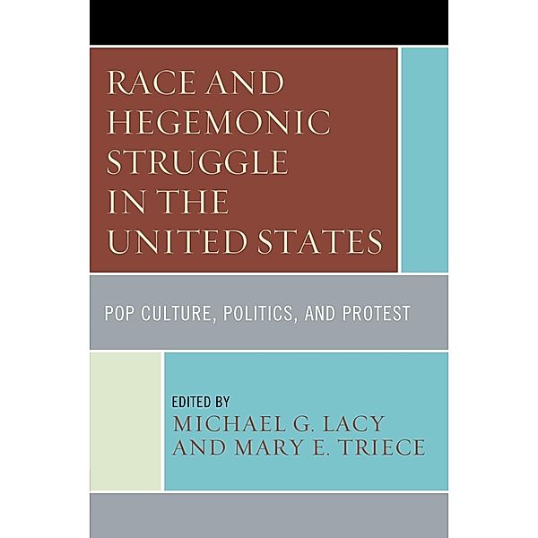 Race and Hegemonic Struggle in the United States / The Fairleigh Dickinson University Press Series in Communication Studies