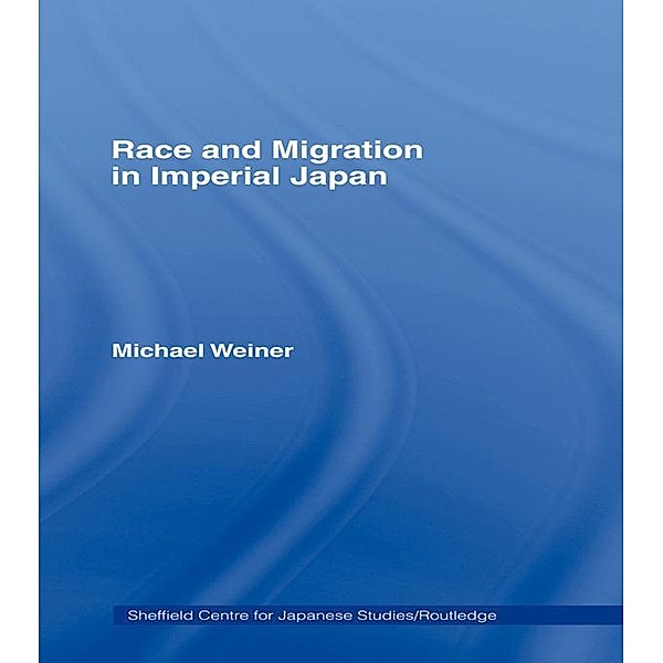 Race and Migration in Imperial Japan, Michael Weiner