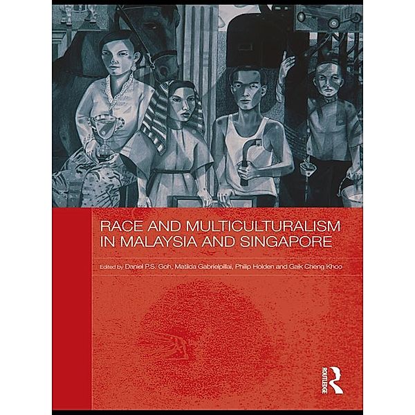 Race and Multiculturalism in Malaysia and Singapore