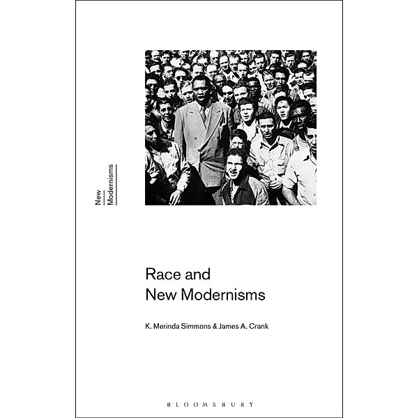 Race and New Modernisms, K. Merinda Simmons, James A. Crank