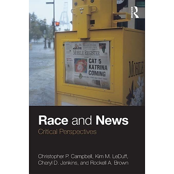 Race and News, Christopher P. Campbell, Kim M. Leduff, Cheryl D. Jenkins, Rockell A. Brown