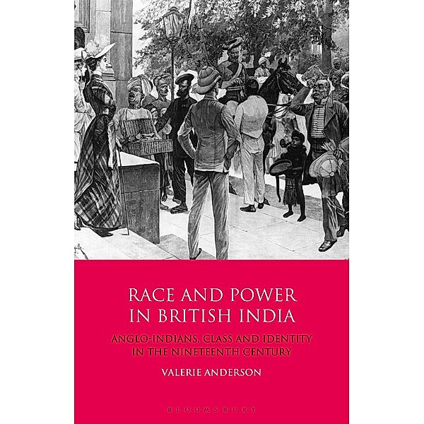 Race and Power in British India, Valerie Anderson