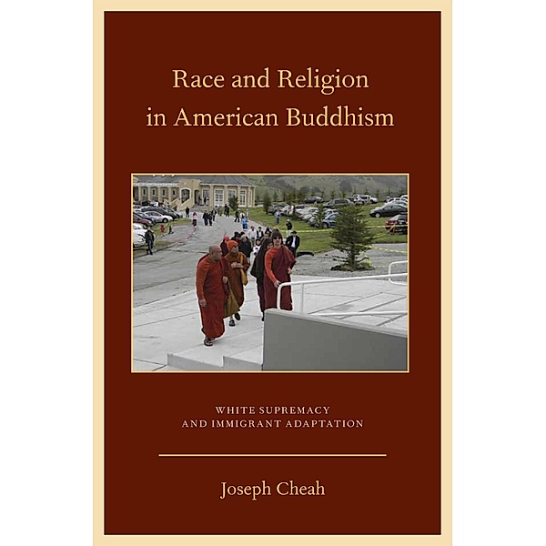 Race and Religion in American Buddhism / AAR Academy Series, Joseph Cheah