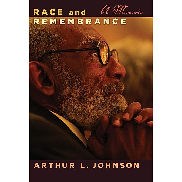 Race and Remembrance, Arthur L. Johnson