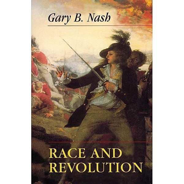 Race and Revolution, Gary B. Nash