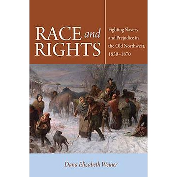 Race and Rights, Dana Elizabeth Weiner