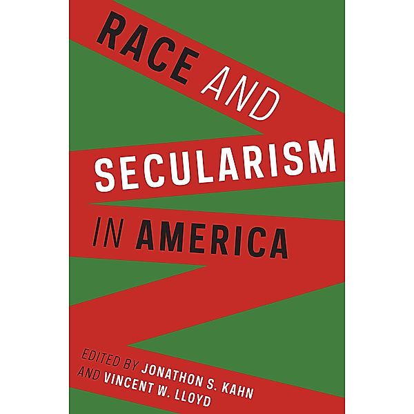 Race and Secularism in America / Religion, Culture, and Public Life Bd.30