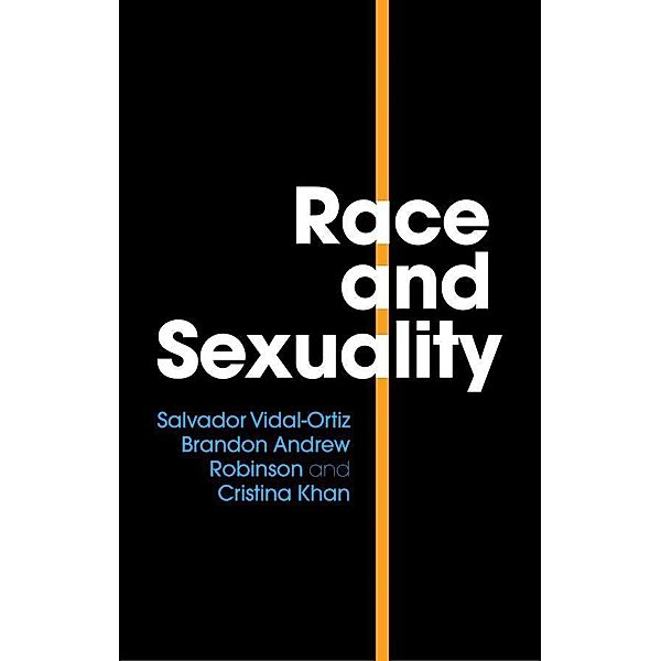 Race and Sexuality, Salvador Vidal-Ortiz, Brandon Andrew Robinson, Cristina Khan