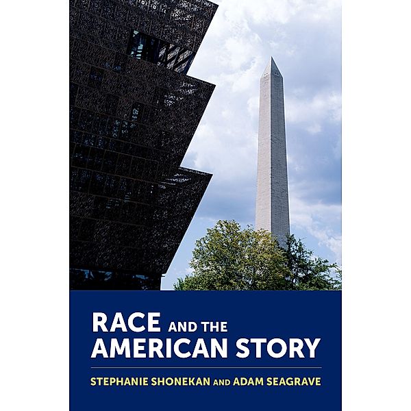 Race and the American Story, Stephanie Shonekan, Adam Seagrave