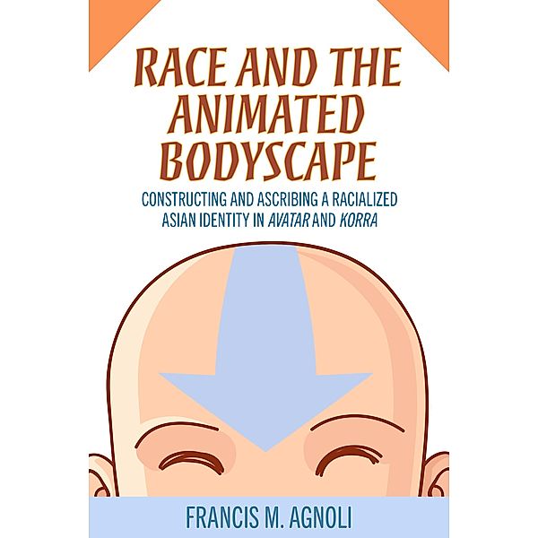 Race and the Animated Bodyscape, Francis M. Agnoli