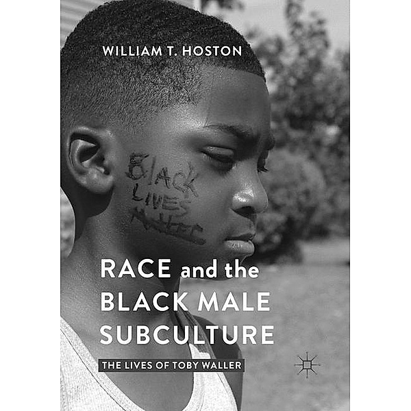 Race and the Black Male Subculture, William T. Hoston