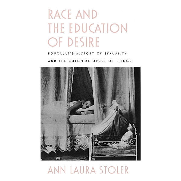 Race and the Education of Desire, Stoler Ann Laura Stoler