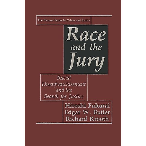 Race and the Jury / The Plenum Series in Crime and Justice, Hiroshi Fukurai, Edgar W. Butler, Richard Krooth