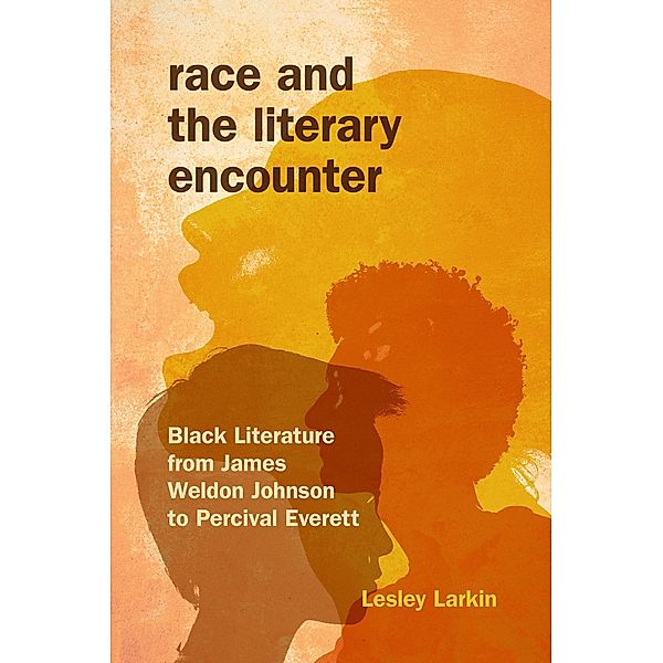 Race and the Literary Encounter / Blacks in the Diaspora, Lesley Larkin