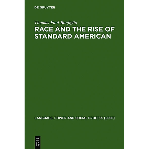 Race and the Rise of Standard American, Thomas P. Bonfiglio
