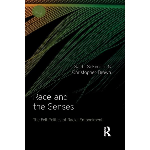 Race and the Senses, Christopher Brown, Sachi Sekimoto