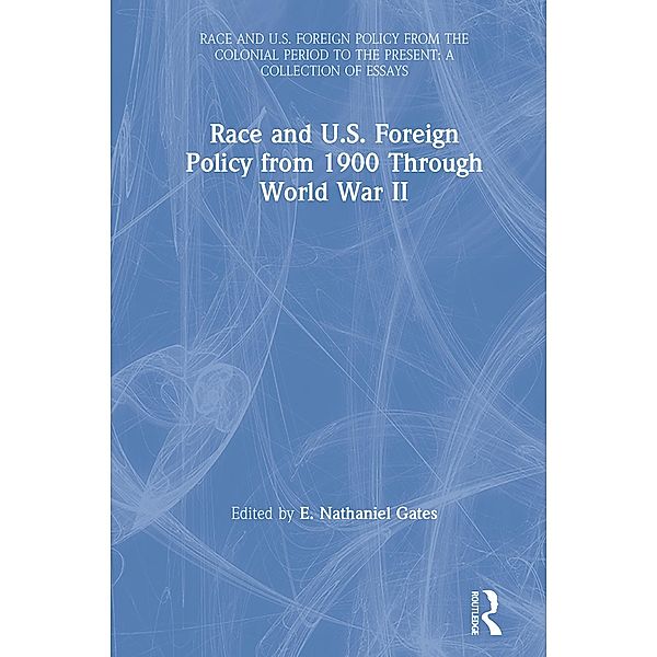 Race and U.S. Foreign Policy from 1900 Through World War II