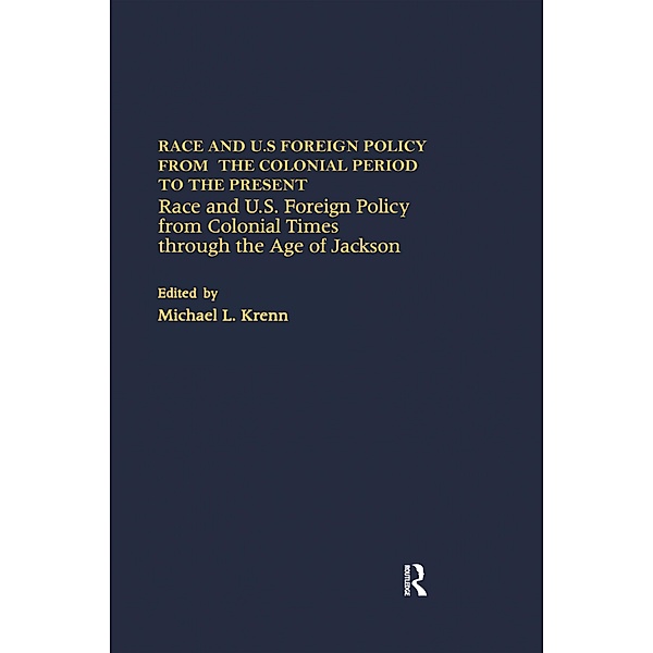 Race and U.S. Foreign Policy from Colonial Times Through the Age of Jackson