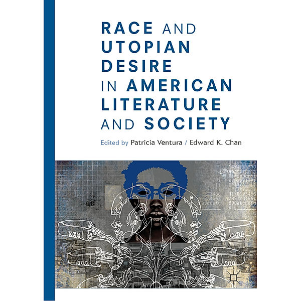 Race and Utopian Desire in American Literature and Society