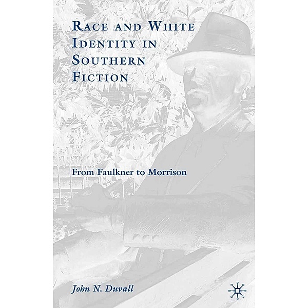 Race and White Identity in Southern Fiction, J. Duvall