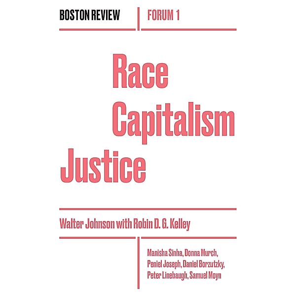 Race Capitalism Justice Vol. 1, Et Al Johnson, Robin Kelley