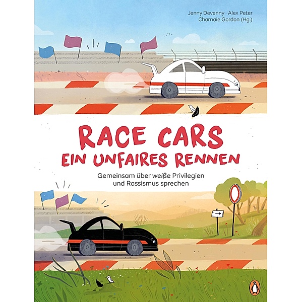Race Cars - Ein unfaires Rennen - Gemeinsam über weiße Privilegien und Rassismus sprechen / Penguin Junior, Jenny Devenny