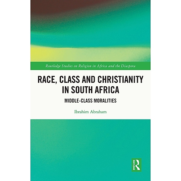 Race, Class and Christianity in South Africa, Ibrahim Abraham