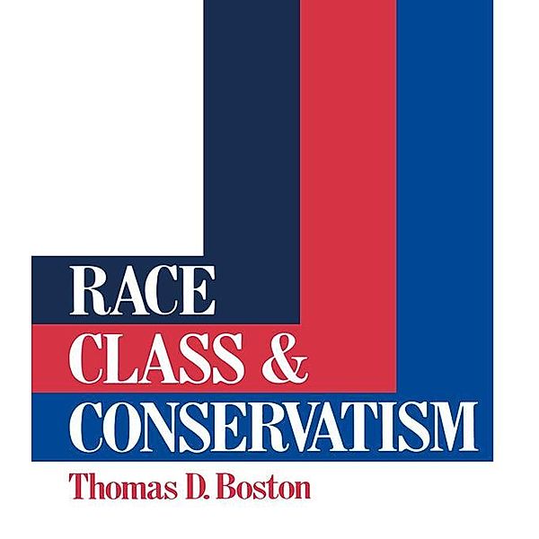 Race, Class and Conservatism, Thomas D Boston
