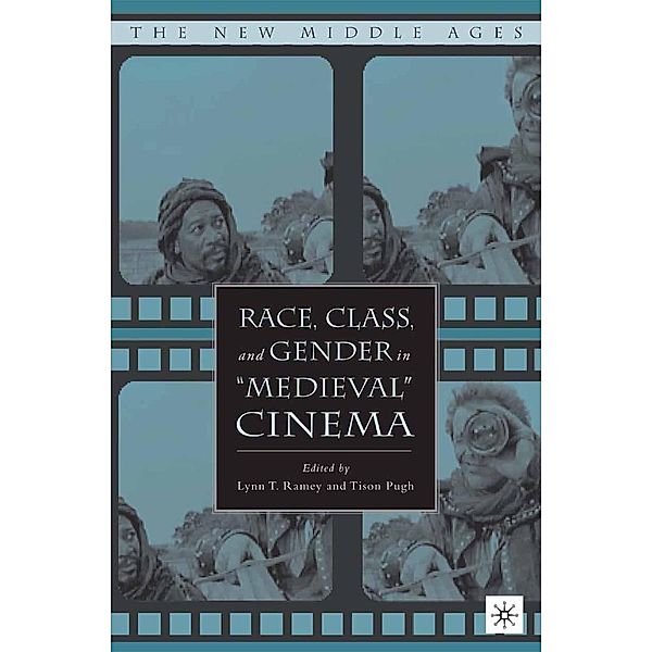 Race, Class, and Gender in Medieval Cinema / The New Middle Ages