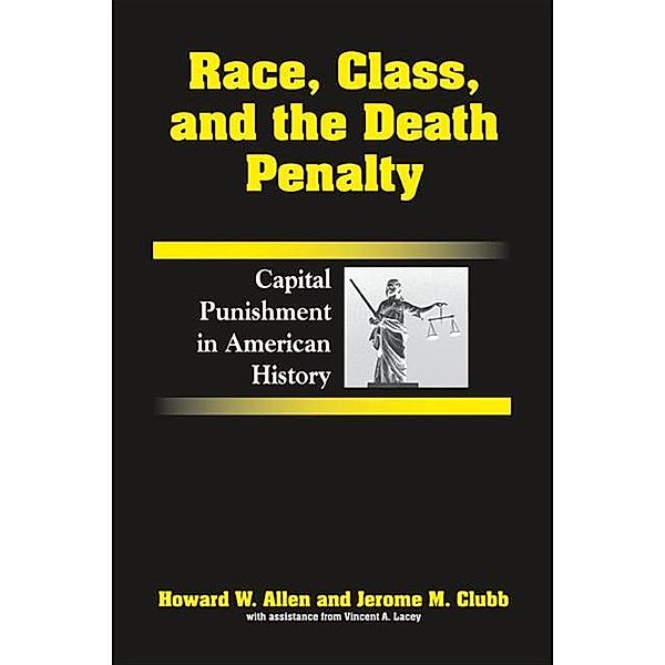Race, Class, and the Death Penalty, Howard W. Allen, Jerome M. Clubb
