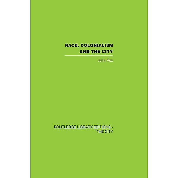Race, Colonialism and the City, John Rex