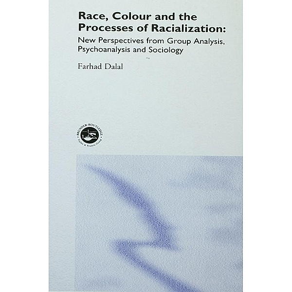 Race, Colour and the Processes of Racialization, Farhad Dalal