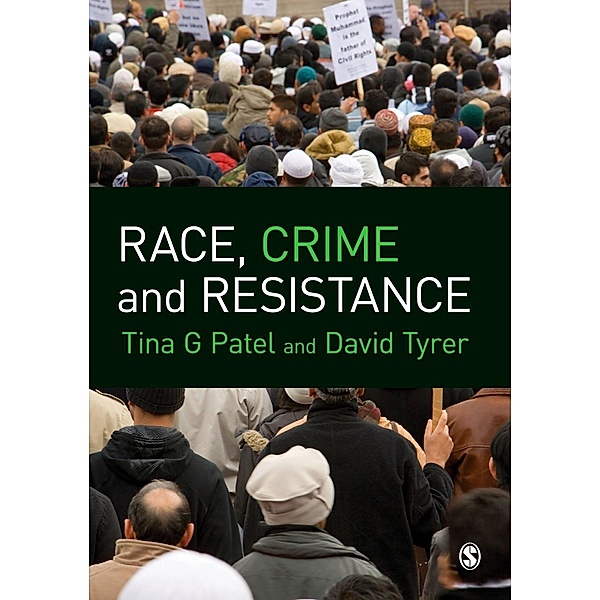 Race, Crime and Resistance, Tina G. Patel, David Tyrer