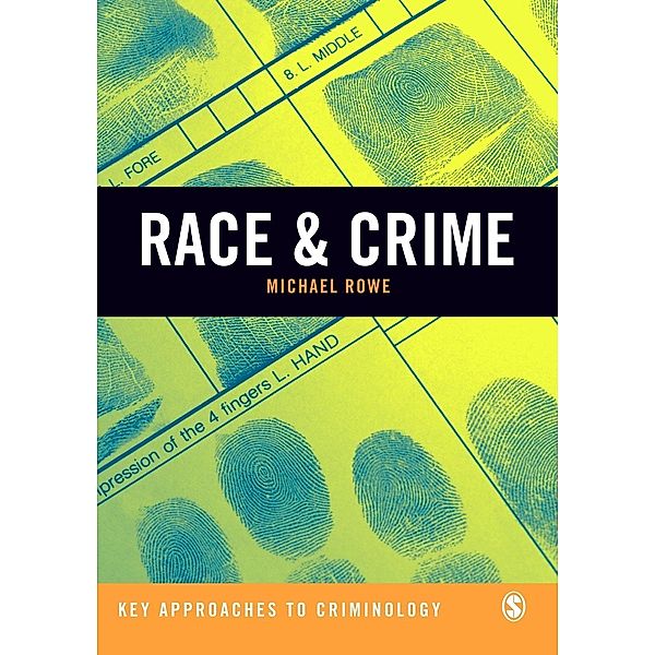 Race & Crime / Key Approaches to Criminology, Michael Rowe