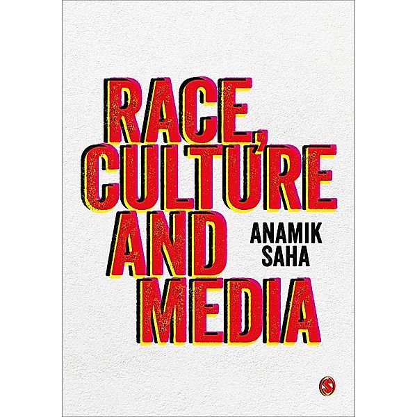 Race, Culture and Media, Anamik Saha