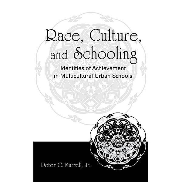 Race, Culture, and Schooling, Peter C. Murrell Jr.