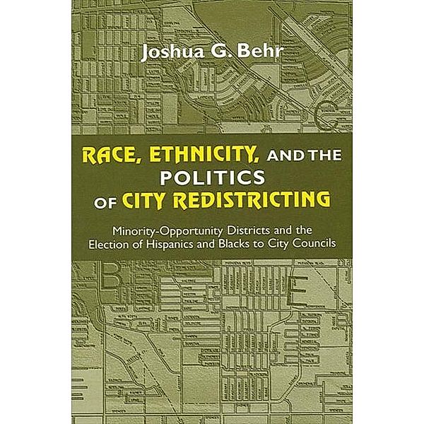 Race, Ethnicity, and the Politics of City Redistricting / SUNY series in African American Studies, Joshua G. Behr