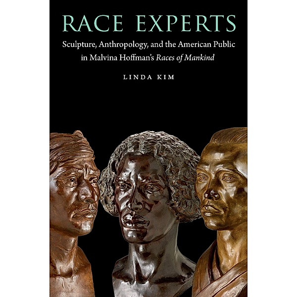 Race Experts / Critical Studies in the History of Anthropology, Linda Kim