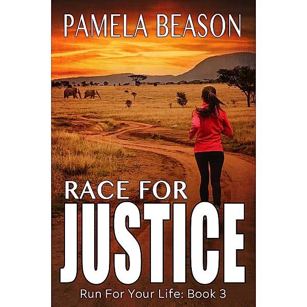 Race for Justice (Run for Your Life, #3) / Run for Your Life, Pamela Beason