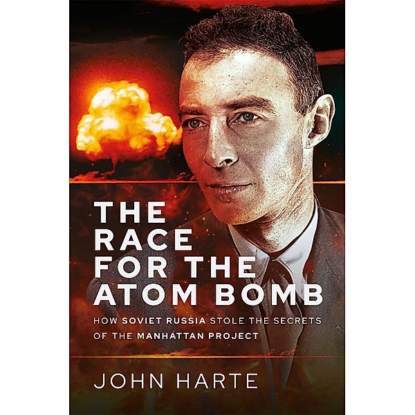 Race for the Atom Bomb, Harte John Harte