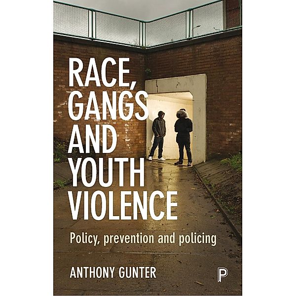 Race, Gangs and Youth Violence, Anthony Gunter