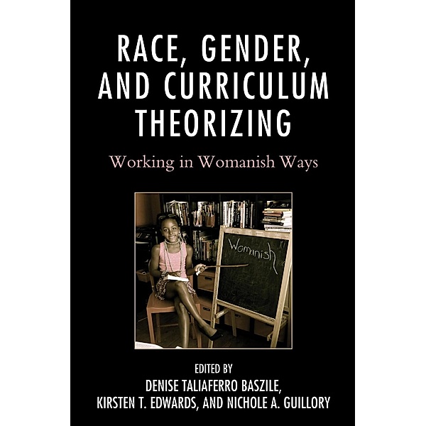 Race, Gender, and Curriculum Theorizing / Race and Education in the Twenty-First Century