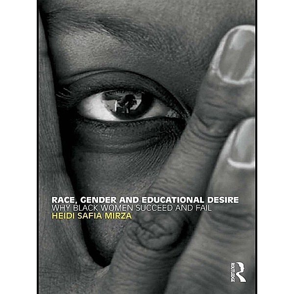 Race, Gender and Educational Desire, Heidi Safia Mirza