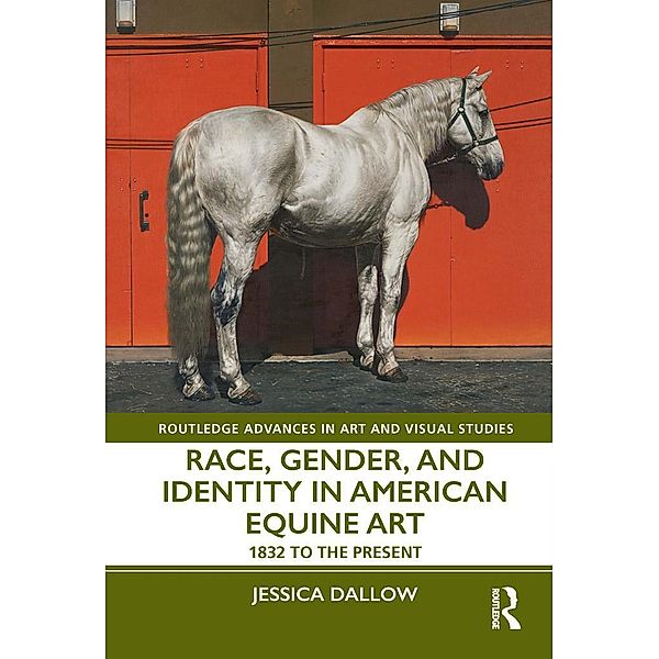 Race, Gender, and Identity in American Equine Art, Jessica Dallow
