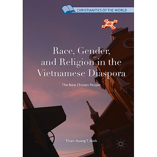 Race, Gender, and Religion in the Vietnamese Diaspora, Thien-Huong T. Ninh