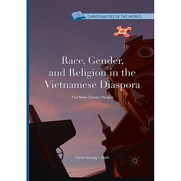 Race, Gender, and Religion in the Vietnamese Diaspora, Thien-Huong T. Ninh